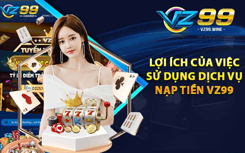 NẠP TIỀN 5 Hỗ trợ nhiều phương thức thanh toán linh hoạt