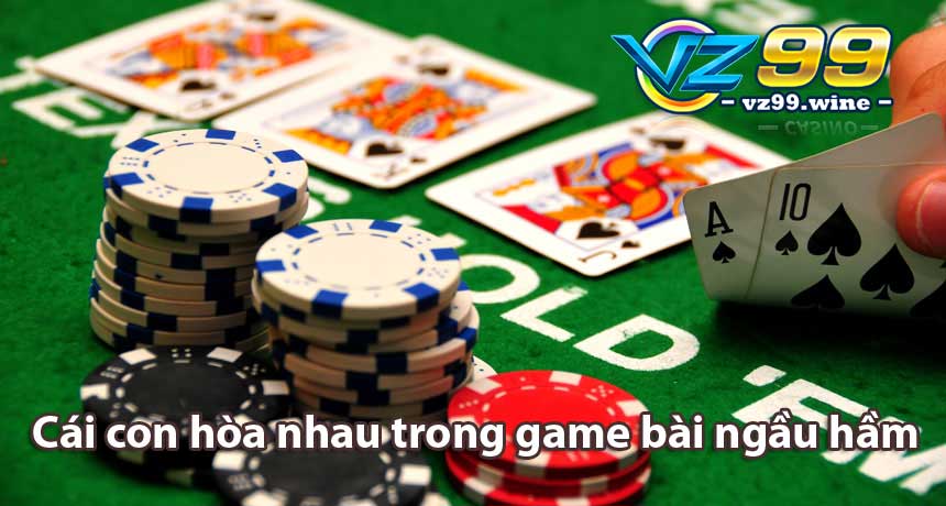Ngầu hầm VZ99 - Tựa game đánh bài hấp dẫn nhất hiện nay 8 Cái con hòa nhau trong game bài ngầu hầm