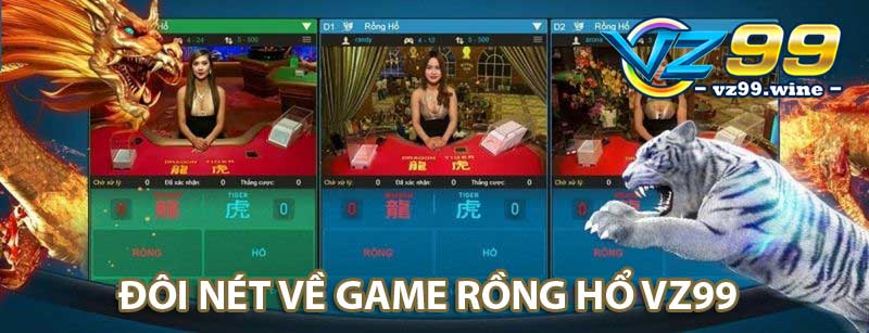 Bí kíp Rồng Hổ VZ99 - Chơi là thắng, rất dễ hiểu cho newbie 5 Đôi nét về game rồng hổ VZ99