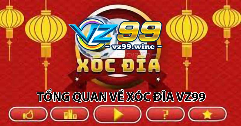 Xóc đĩa VZ99 - Chinh phục game hay đậm chất truyền thống 5 Giới thiệu tổng quan xóc đĩa VZ99